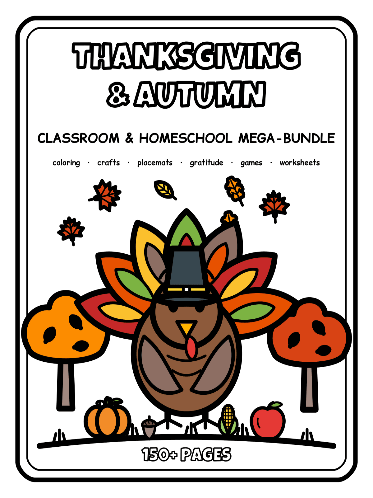 Preview of Complete Thanksgiving & Autumn Classroom/Homeschool Mega-Bundle | 154 Printable Pages: Coloring, Turkey Crafts, Placemats, Games & Worksheets